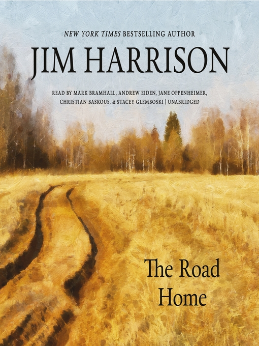 Title details for The Road Home by Jim Harrison - Wait list